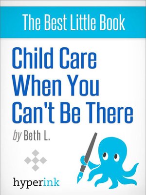 cover image of Child Care When You Can't Be There